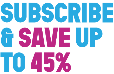 Subscribe and save up to 45%